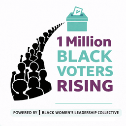 1 Million Black Voters Rising — Powered by Black Women's Leadership Collective